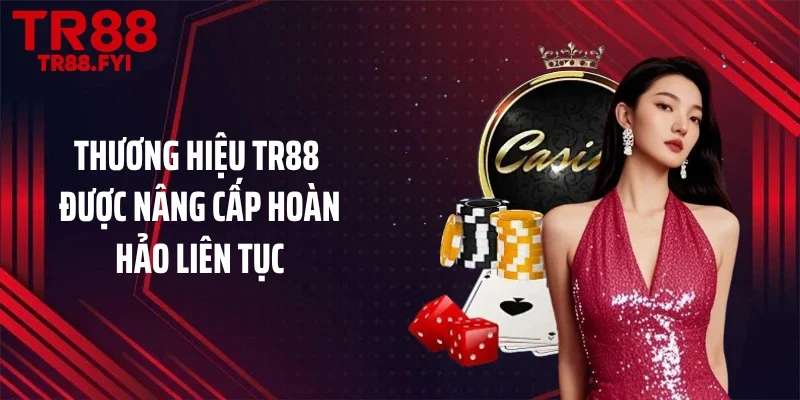 Thương hiệu TR88 được nâng cấp hoàn hảo liên tục